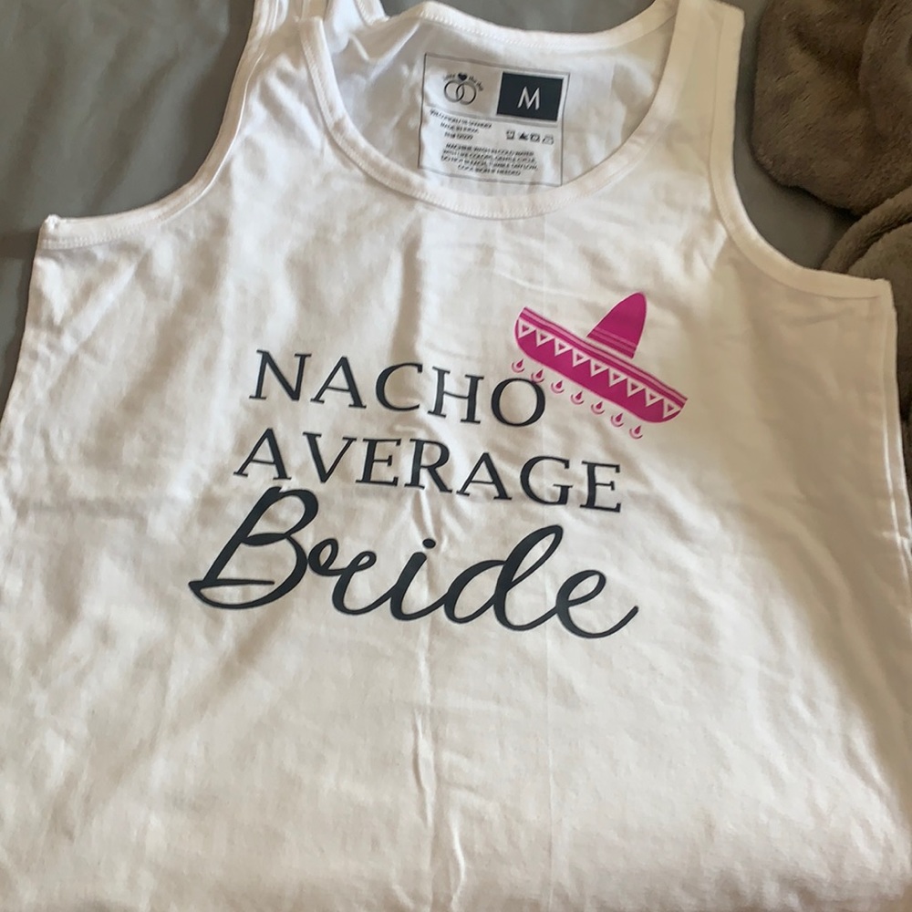 Never worn! Medium nacho average bride shirt
